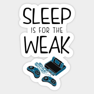 Sleep is for the weak Sticker